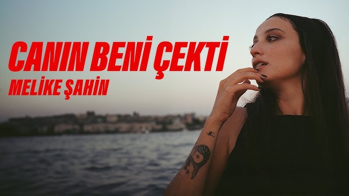 Melike Şahin&nbsp;Canın Beni Çekti
