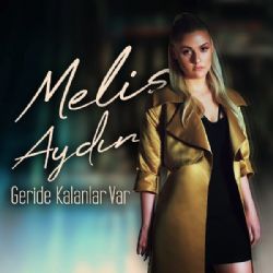 Melis Aydın&nbsp;Geride Kalanlar Var