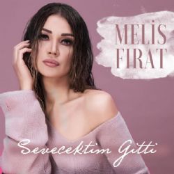Melis Fırat&nbsp;Sevecektim Gitti