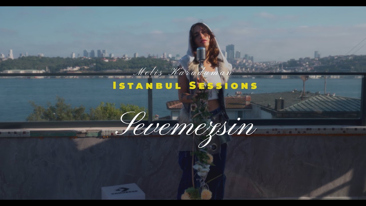 Melis Karaduman&nbsp;Sevemezsin