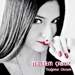 Meltem Çabuk&nbsp;Yağmur Olsam