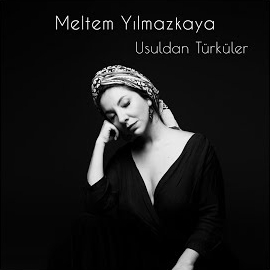 Meltem Yılmazkaya&nbsp;Usuldan Türküler