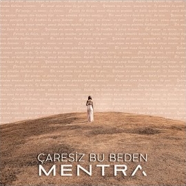 Mentra&nbsp;Çaresiz Bu Beden