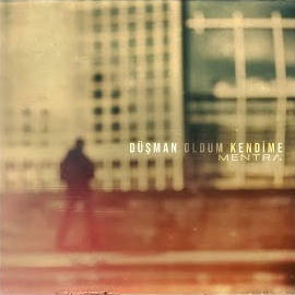 Mentra&nbsp;Düşman Oldum Kendime