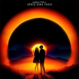 Mentra&nbsp;Güneş Daha Yakın