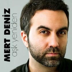 Mert Deniz&nbsp;Aşk Yeniden