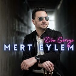 Mert Eylem&nbsp;Dön Geriye