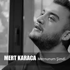 Mert Karaca&nbsp;Mecnunum Şimdi