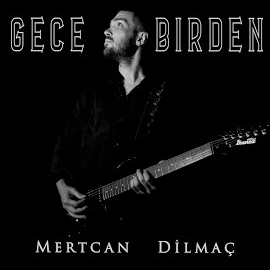 Mertcan Dilmaç&nbsp;Gece Birden
