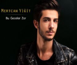 Mertcan Yiğit&nbsp;Bu Geceler Zor