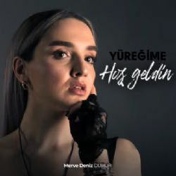 Merve Deniz Durur&nbsp;Yüreğime Hoş Geldin