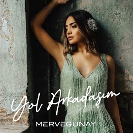 Merve Günay&nbsp;Yol Arkadaşım