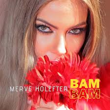 Merve Holefter&nbsp;Bam Bam