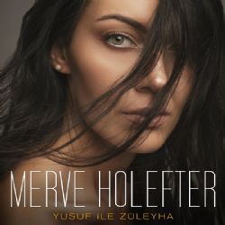 Merve Holefter&nbsp;Yusuf İle Züleyha