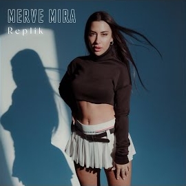 Merve Mira&nbsp;Replik