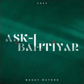 Mesut Öztürk&nbsp;Aşkı Bahtiyar