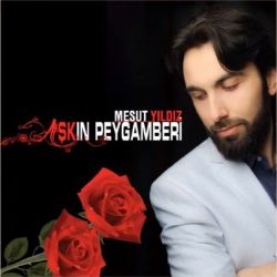 Mesut Yıldız&nbsp;Aşkın Peygamberi