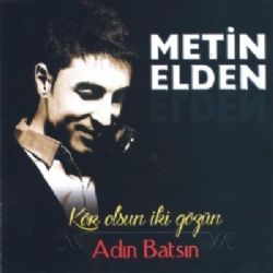 Metin Elden&nbsp;Adın Batsın