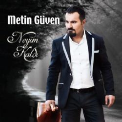 Metin Güven&nbsp;Neyim Kaldı