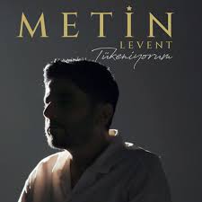 Metin Levent&nbsp;Tükeniyorum