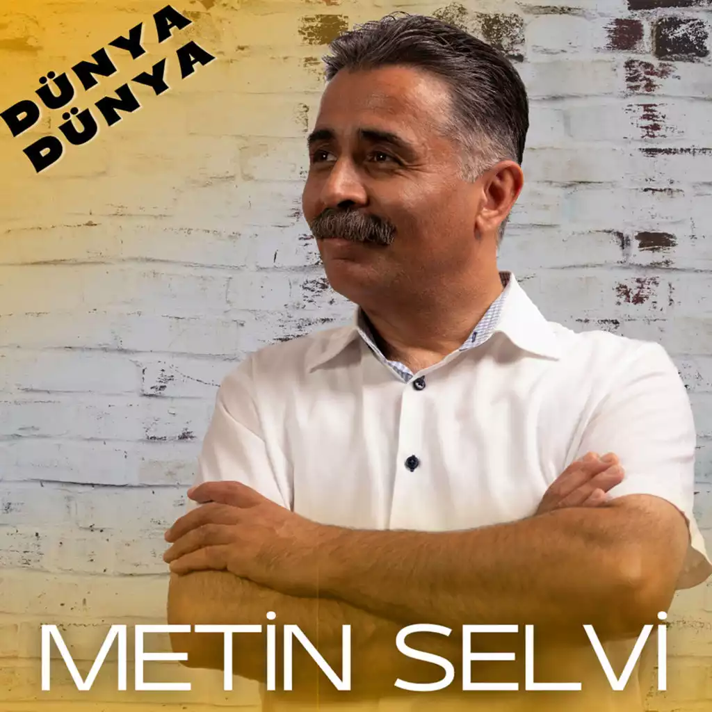 Metin Selvi&nbsp;Dünya Dünya