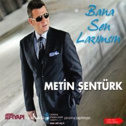 Metin Şentürk&nbsp;Bana Sen lazımsın
