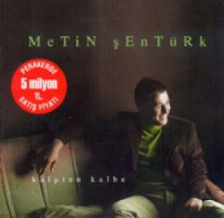 Metin Şentürk&nbsp;Kalpten Kalbe