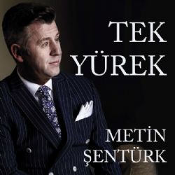 Metin Şentürk&nbsp;Tek Yürek