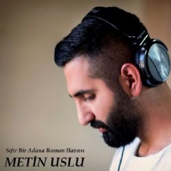 Metin Uslu&nbsp;Sıfır Bir Adana Roman Havası