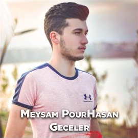 Meysam Pourhasan&nbsp;Geceler