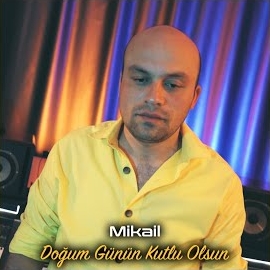 Mikail&nbsp;Doğum Günün Kutlu Olsun