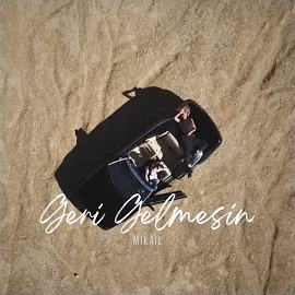 Mikail&nbsp;Geri Gelmesin