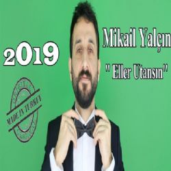 Mikail Yalçın&nbsp;Eller Utansın