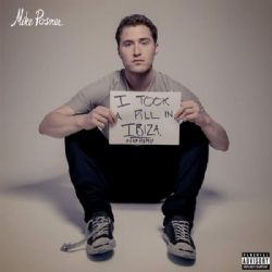 Mike Posner&nbsp;I Took A Pill In Ibiza