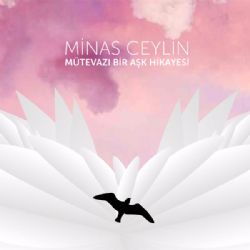 Minas Ceylin&nbsp;Mütevazı Bir Aşk Hikayesi