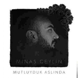 Minas Ceylin&nbsp;Mutluyduk Aslında