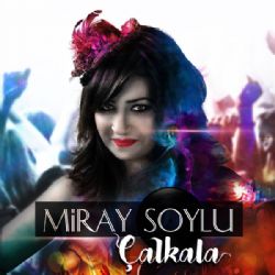 Miray Soylu&nbsp;Çalkala