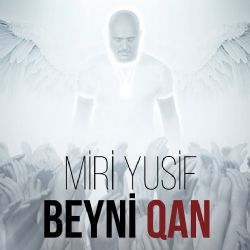 Miri Yusif&nbsp;Beyni Qan