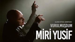 Miri Yusif&nbsp;Vurulmuşdum
