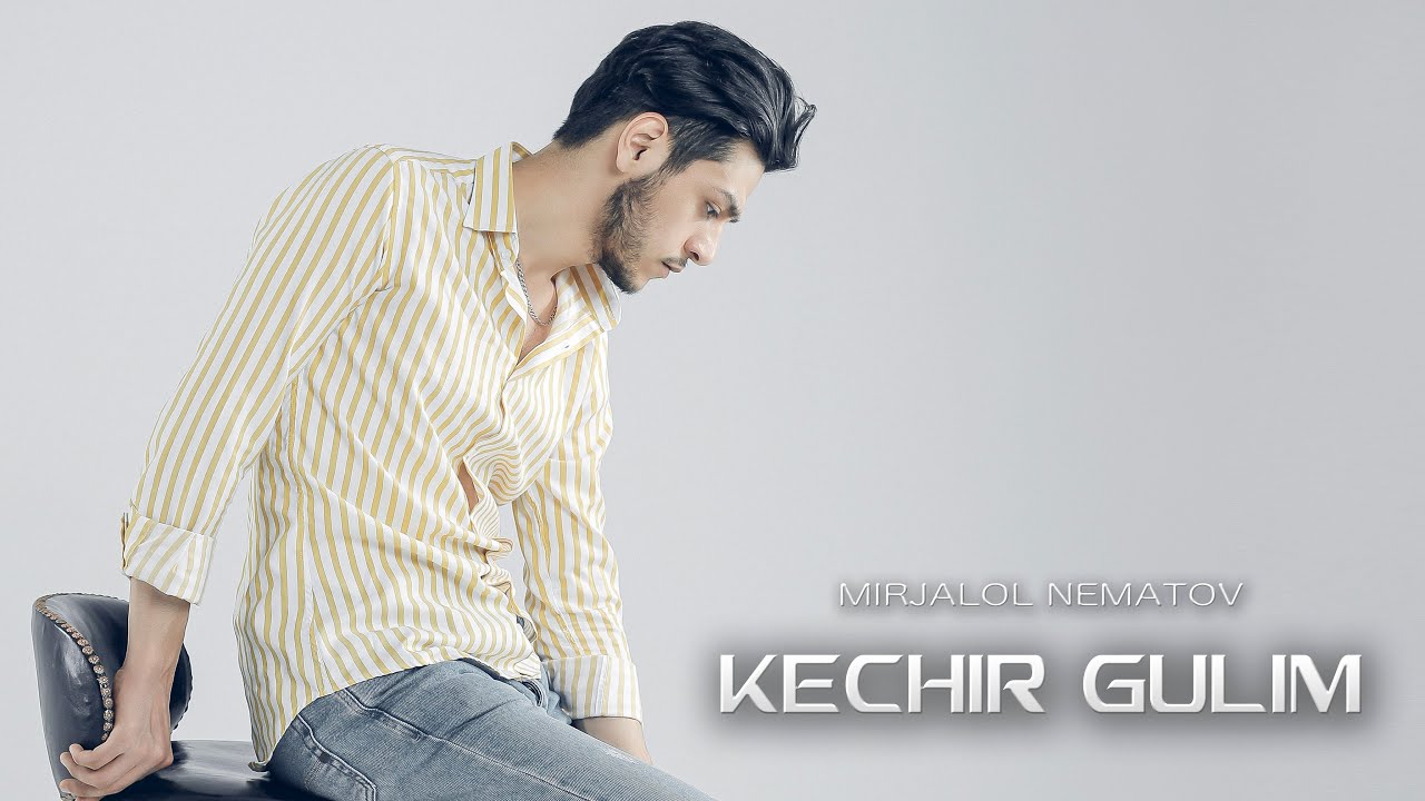 Mirjalol Nematov&nbsp;Kechir Meni