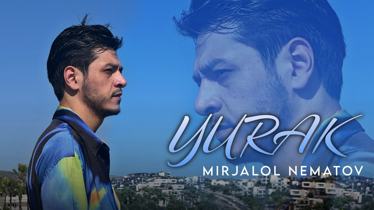 Mirjalol Nematov&nbsp;Yurak