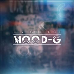 Mood G&nbsp;Biz Gelince