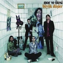 Mor Ve Ötesi&nbsp;Büyük Düşler