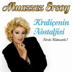 Muazzez Ersoy&nbsp;Kraliçenin Nostaljisi Nerde Kalmıştık