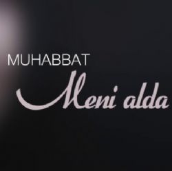 Muhabbat&nbsp;Meni Alda