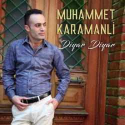 Muhammet Karamanlı&nbsp;Diyar Diyar