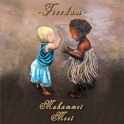 Muhammet Mert&nbsp;Freedom