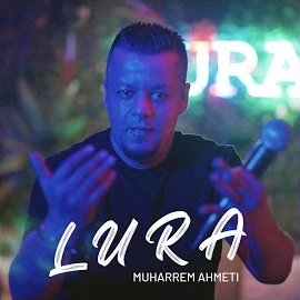 Muharrem Ahmeti&nbsp;Lura