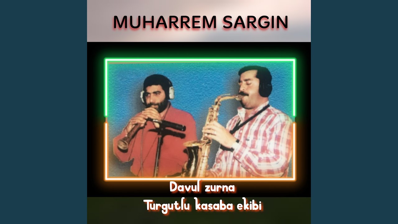 Muharrem Sargın&nbsp;Davul Zurna