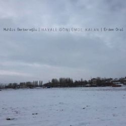 Muhlis Berberoğlu&nbsp;Hayali Gönlümde Kalan